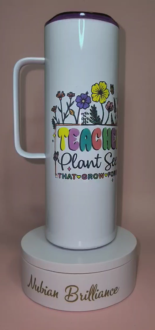 Teacher Appreciation Tumbler with Handle